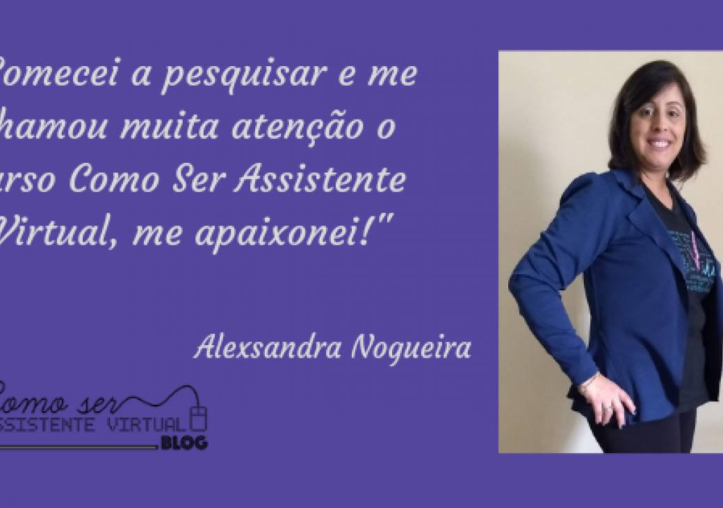 Comecei a pesquisar e me chamou muita atenção o curso Como Ser Assistente Virtual, me apaixonei!